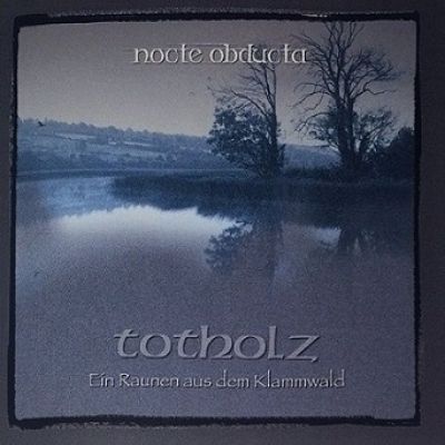 NOCTE OBDUCTA (Ger) - Totholz (Ein Raunen aus dem Klammwald), CD